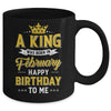 A King Was Born In February Happy Birthday To Me Mug | siriusteestore