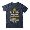 A King Was Born In September Happy Birthday To Me Shirt & Hoodie | siriusteestore
