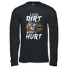 A Little Dirt Never Hurt Funny Bike Motorcycle Motocross Men Shirt & Hoodie | siriusteestore