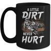 A Little Dirt Never Hurt Funny Bike Motorcycle Motocross Men Mug | siriusteestore