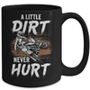 A Little Dirt Never Hurt Funny Bike Motorcycle Motocross Men Mug | siriusteestore