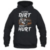 A Little Dirt Never Hurt Funny Bike Motorcycle Motocross Men Shirt & Hoodie | siriusteestore