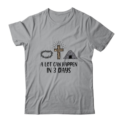 A Lot Can Happen In 3 Days Christians Bibles Easter Day Shirt & Hoodie | siriusteestore