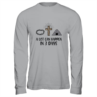 A Lot Can Happen In 3 Days Christians Bibles Easter Day Shirt & Hoodie | siriusteestore