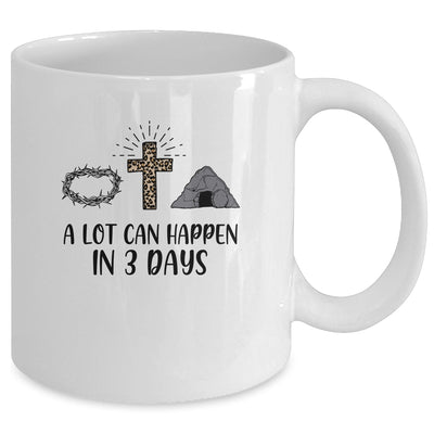 A Lot Can Happen In 3 Days Christians Bibles Easter Day Mug | siriusteestore