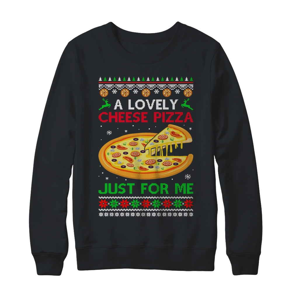 A Lovely Cheese Pizza Alone Funny Christmas Ugly Xmas Home Shirt & Sweatshirt | siriusteestore