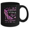 A Queen Was Born In April Happy Birthday To Me Pink Mug | siriusteestore