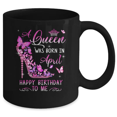 A Queen Was Born In April Happy Birthday To Me Pink Mug | siriusteestore