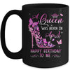 A Queen Was Born In April Happy Birthday To Me Pink Mug | siriusteestore