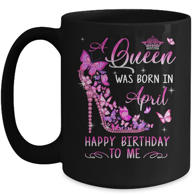 A Queen Was Born In April Happy Birthday To Me Pink Mug | siriusteestore