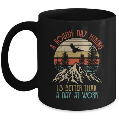 A Rough Day Hiking Is Better Hiking Lover Nature Outdoor Mug | siriusteestore