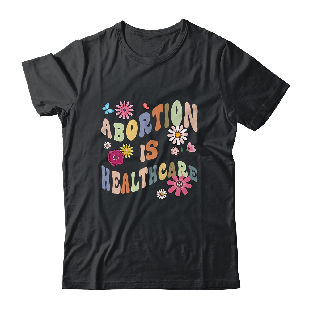 Abortion Is Healthcare Retro Floral Pro Choice Feminist Shirt & Tank Top | siriusteestore