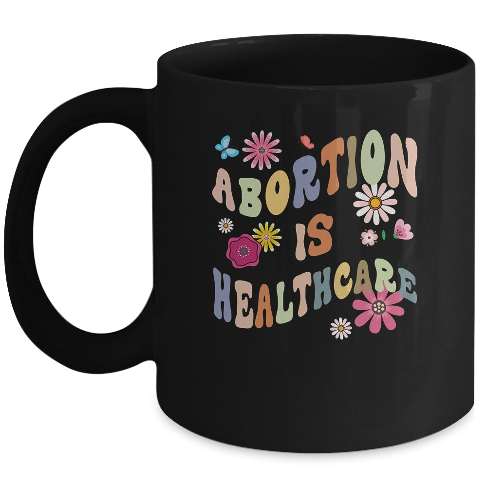 Abortion Is Healthcare Retro Floral Pro Choice Feminist Mug | siriusteestore