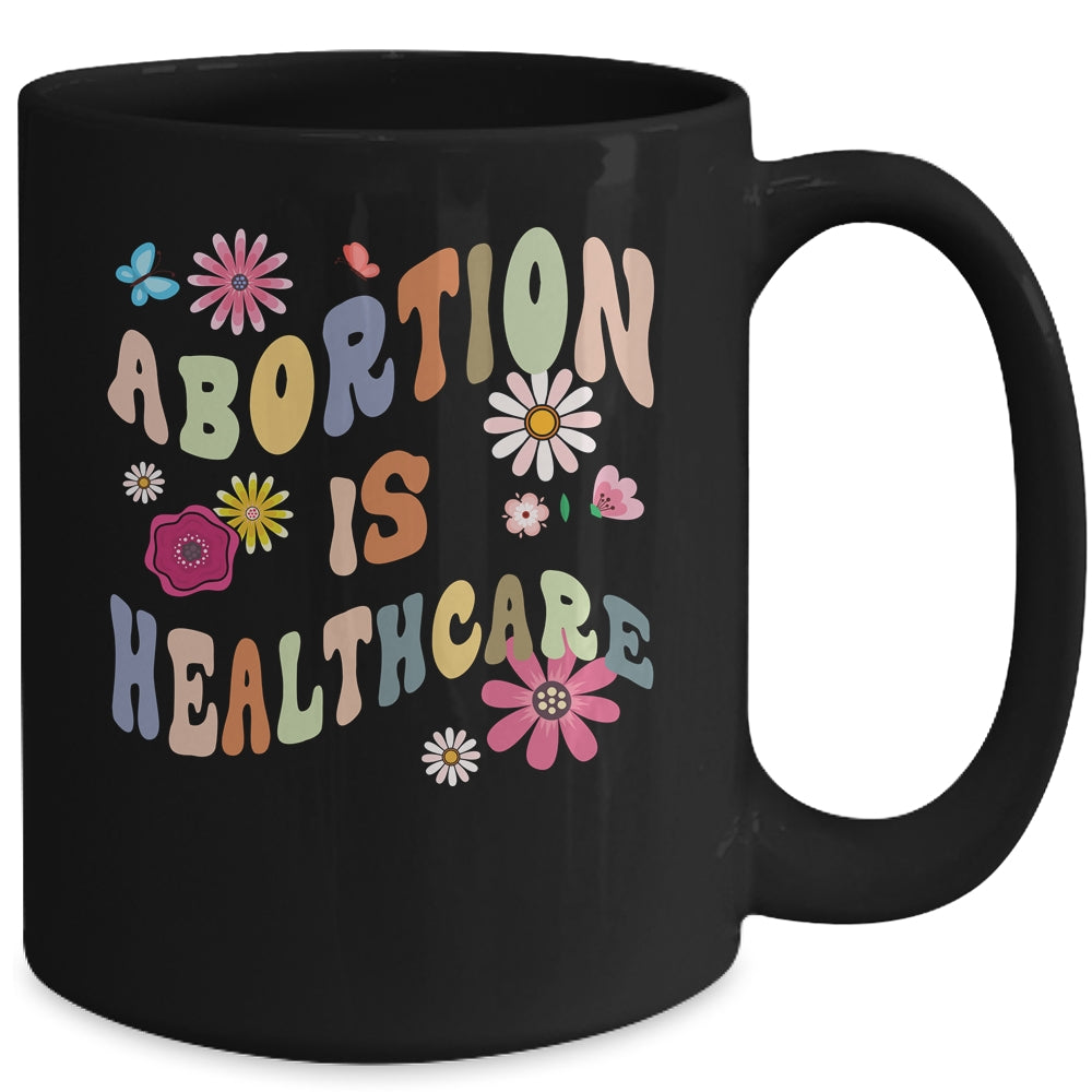 Abortion Is Healthcare Retro Floral Pro Choice Feminist Mug | siriusteestore