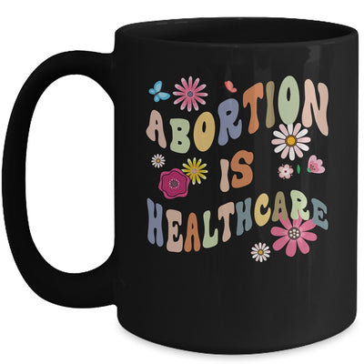 Abortion Is Healthcare Retro Floral Pro Choice Feminist Mug | siriusteestore