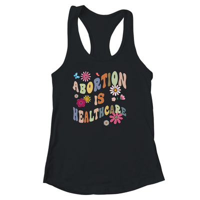Abortion Is Healthcare Retro Floral Pro Choice Feminist Shirt & Tank Top | siriusteestore
