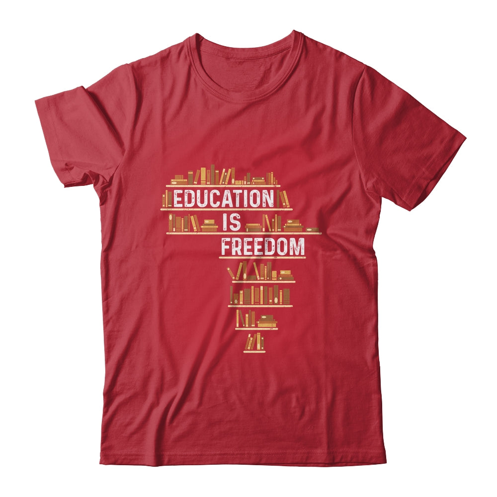 Africa Education Is Freedom Black History Teacher Men Women Shirt & Hoodie | siriusteestore