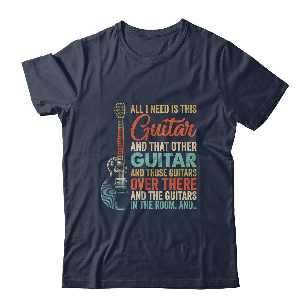 All I Need Is This Guitar Player Guitarist Music Band Shirt & Hoodie | siriusteestore