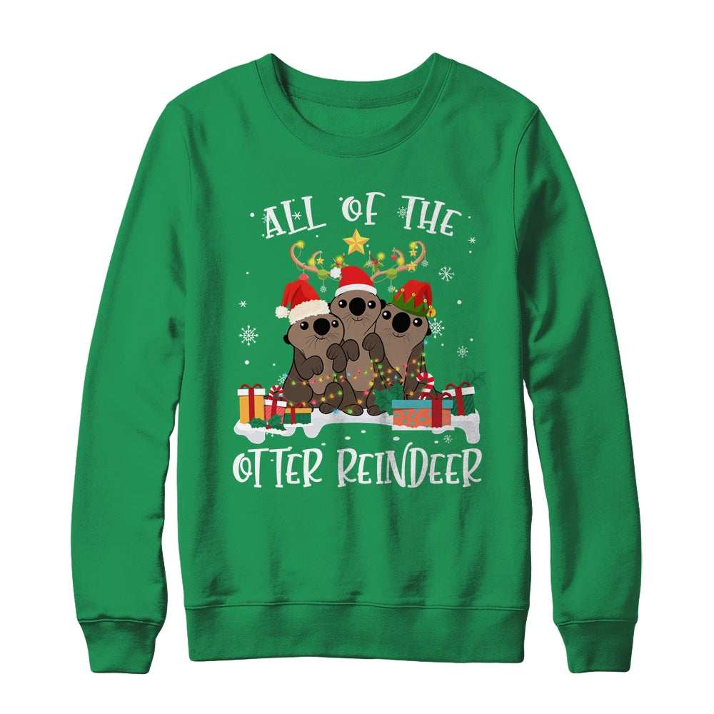 All Of The Otter Reindeer Deer Christmas Xmas Gift Shirt & Sweatshirt | siriusteestore