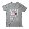 Alphabet Abc I Love You Valentines Day Heart Funny Teacher Shirt & Hoodie | siriusteestore