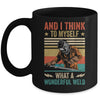And I Think To Myself What A Wonderful Weld Welding Welder Mug | siriusteestore