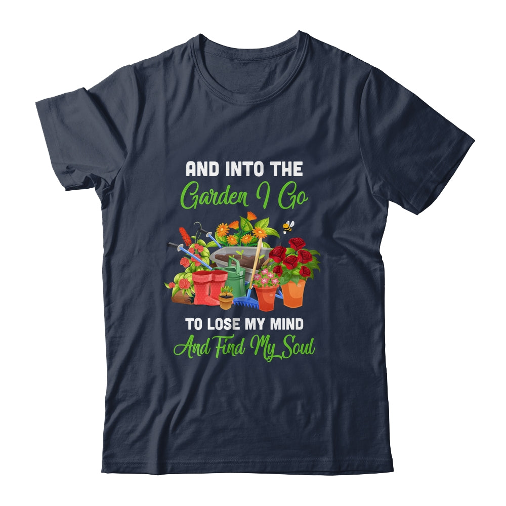 And Into The Garden I Go To Lose My Minds And Find My Soul Shirt & Tank Top | siriusteestore