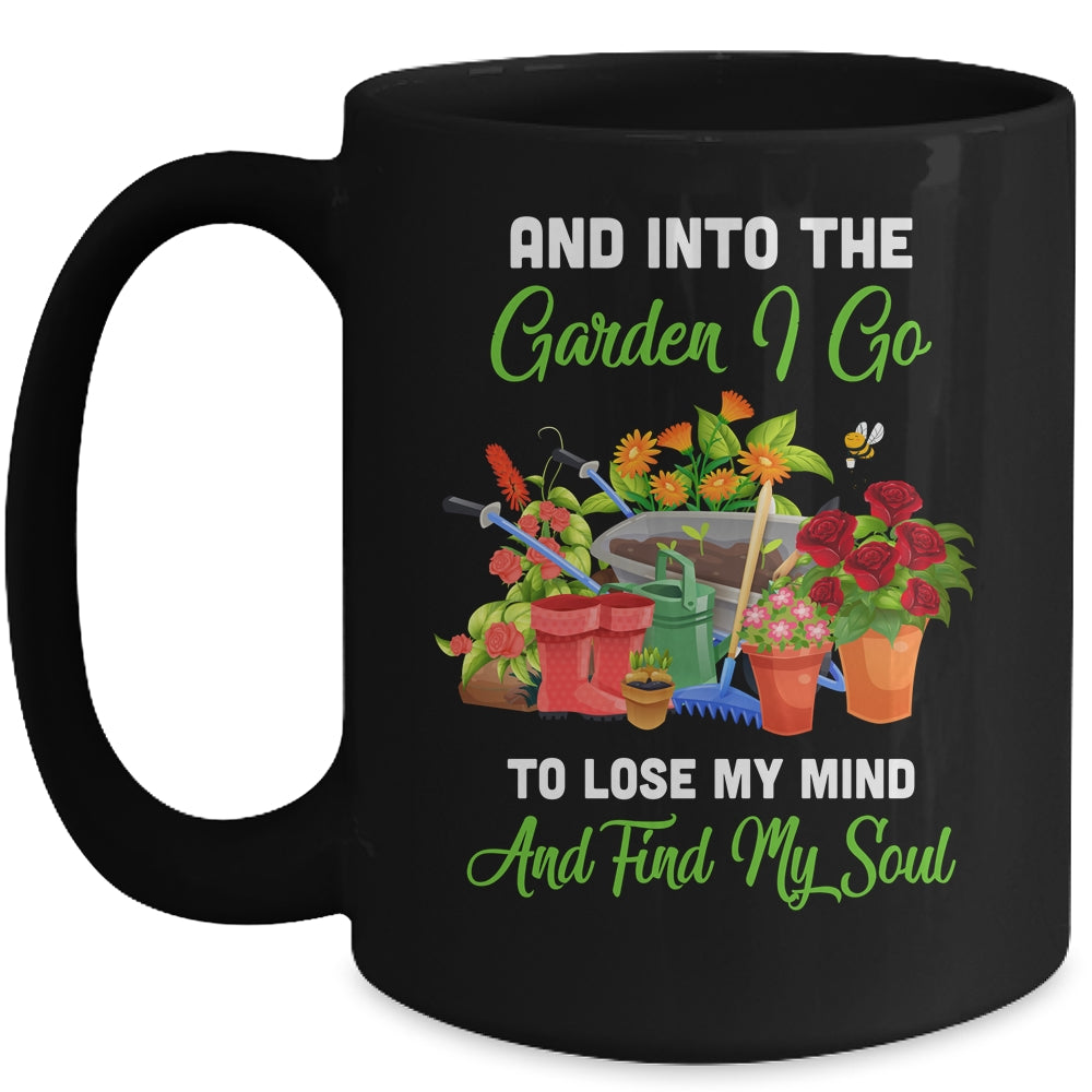 And Into The Garden I Go To Lose My Minds And Find My Soul Mug | siriusteestore