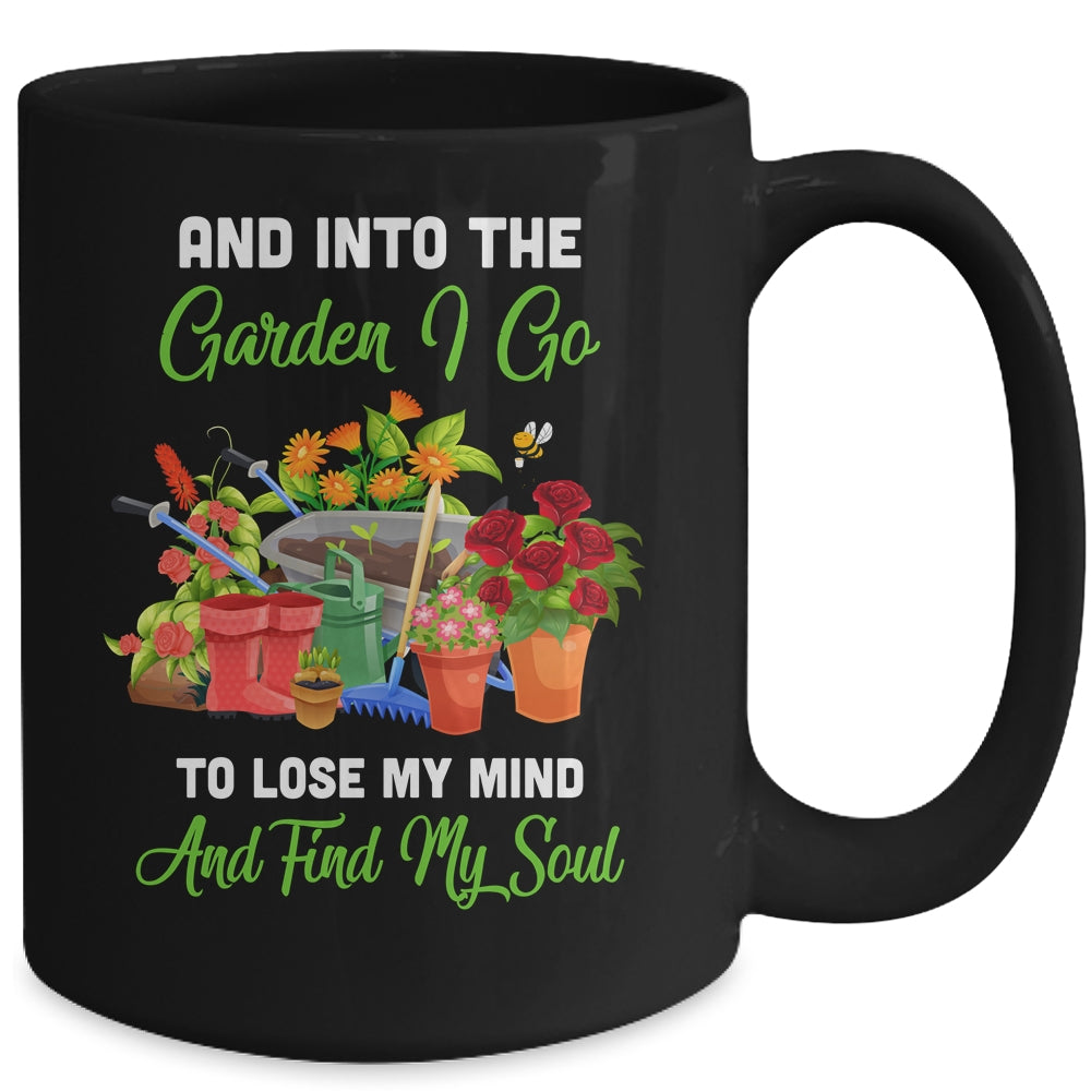 And Into The Garden I Go To Lose My Minds And Find My Soul Mug | siriusteestore