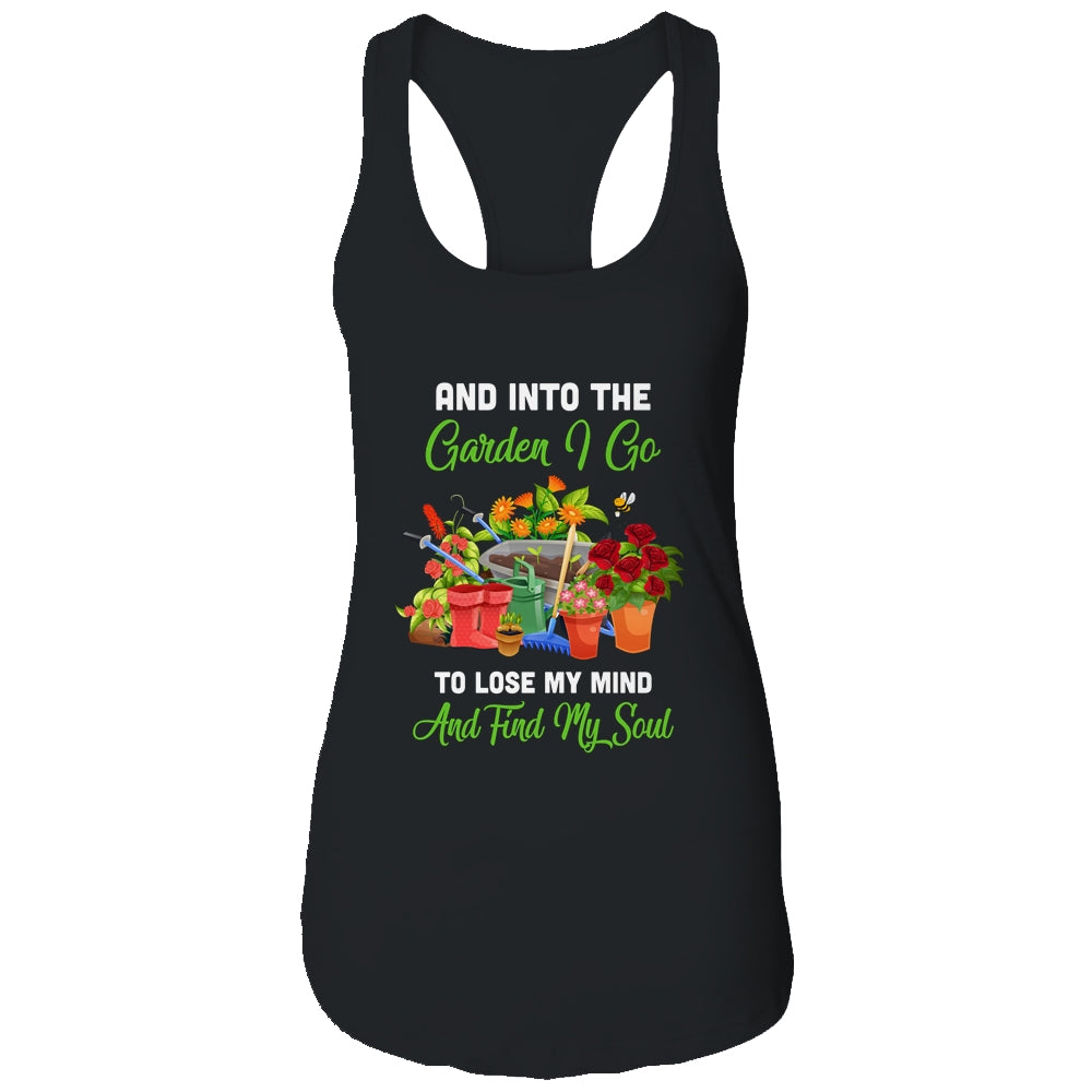 And Into The Garden I Go To Lose My Minds And Find My Soul Shirt & Tank Top | siriusteestore
