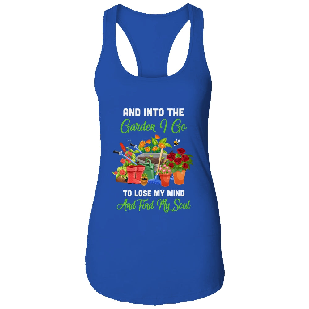 And Into The Garden I Go To Lose My Minds And Find My Soul Shirt & Tank Top | siriusteestore
