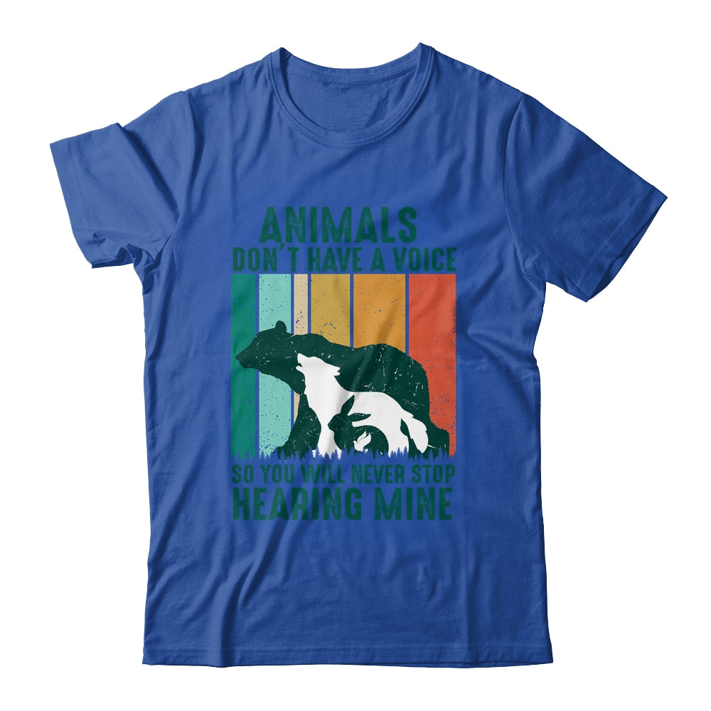 Animals Dont Have A Voice So You Will Never Stop Hearing Shirt & Hoodie | siriusteestore