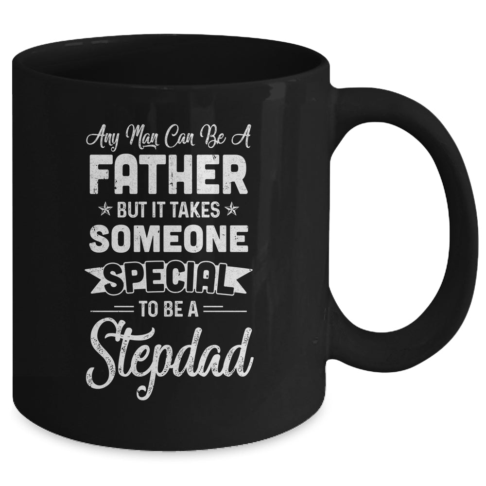 Any Man Can Be A Father But Someone Special Stepdad Mug | siriusteestore