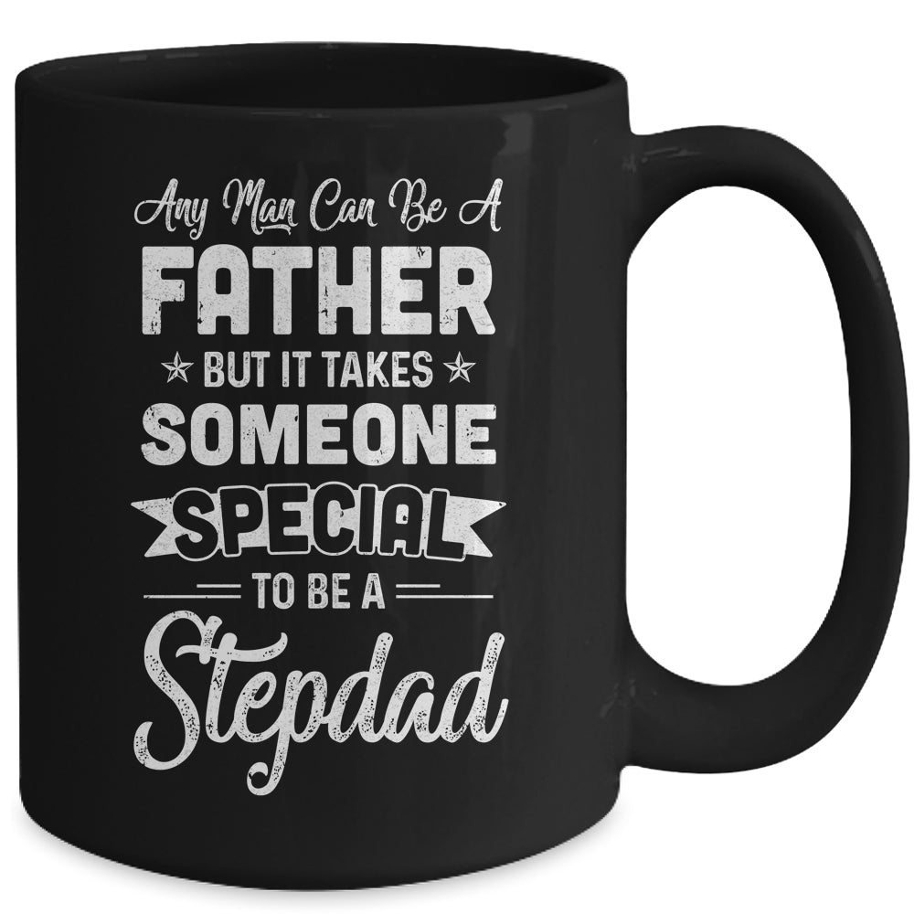 Any Man Can Be A Father But Someone Special Stepdad Mug | siriusteestore