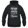 Any Man Can Be A Father But Someone Special Stepdad Shirt & Hoodie | siriusteestore