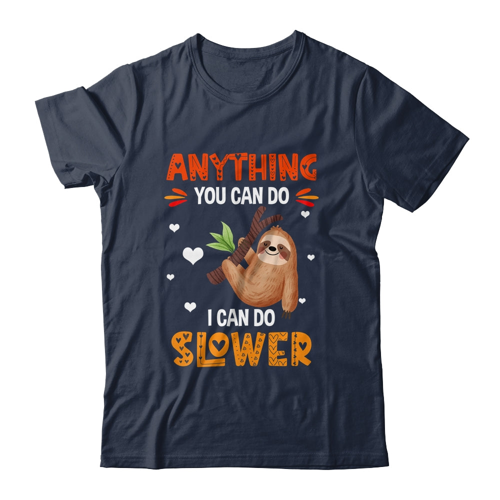 Anything You Can Do I Can Do Slower Funny Sloth Lazy Person Shirt & Tank Top | siriusteestore