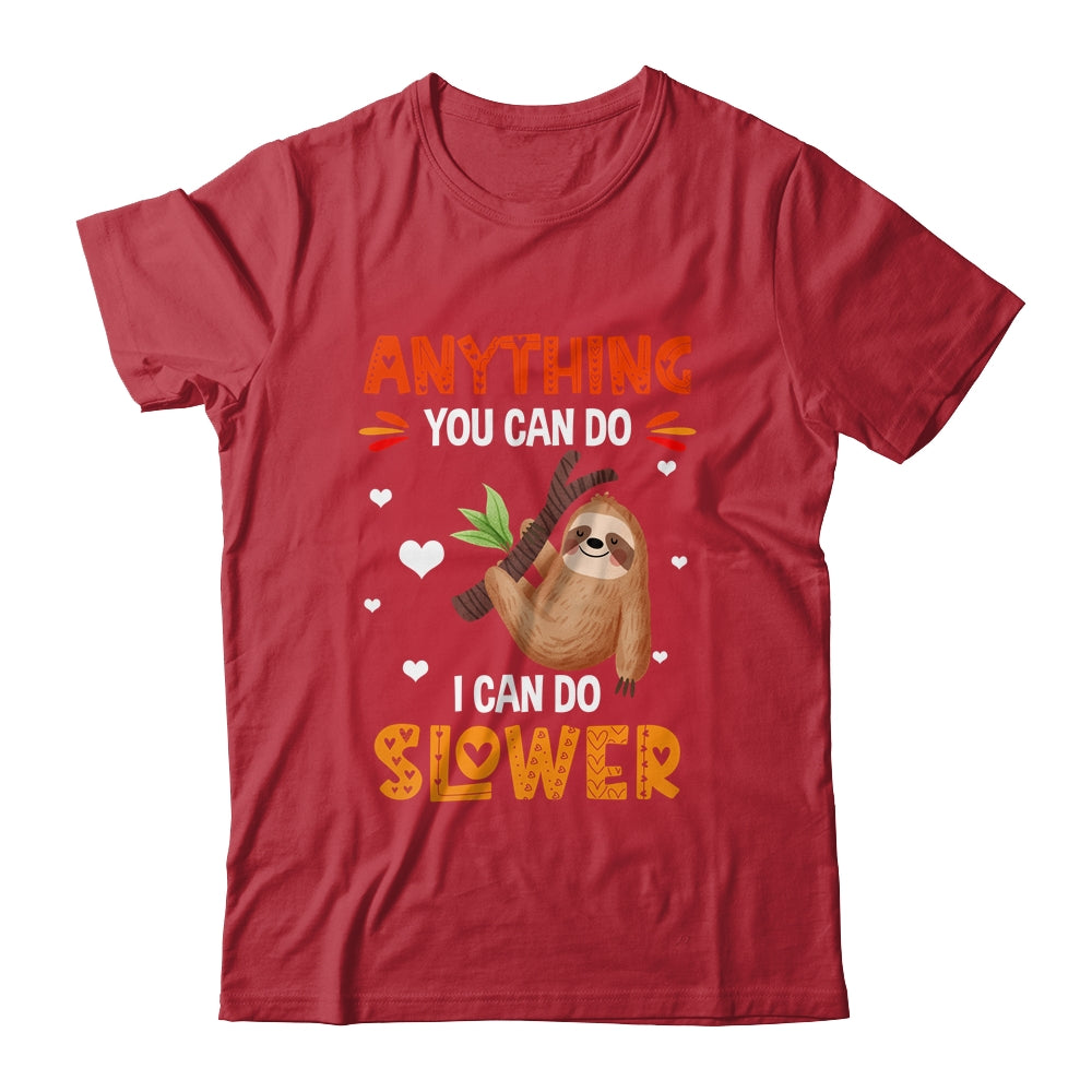 Anything You Can Do I Can Do Slower Funny Sloth Lazy Person Shirt & Tank Top | siriusteestore