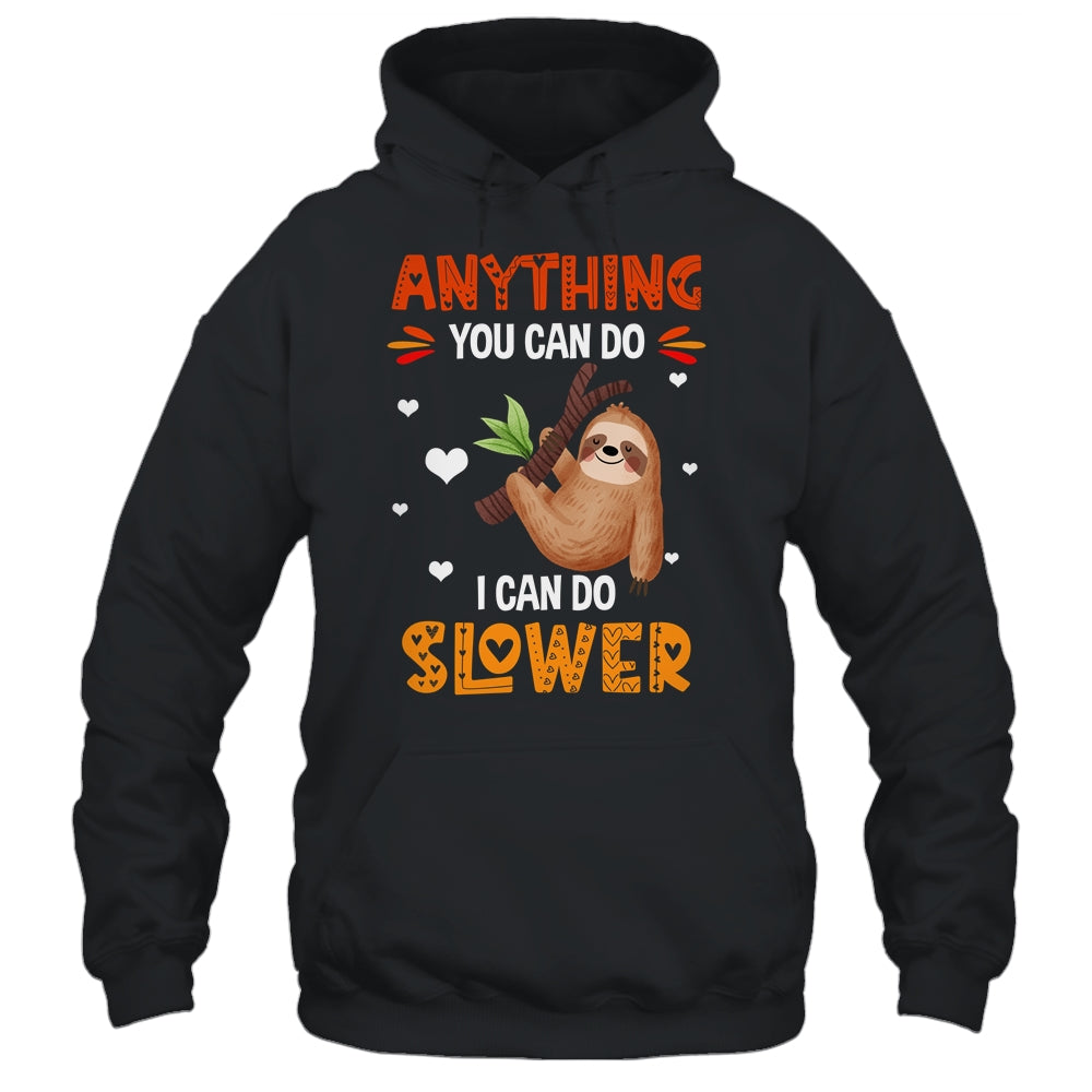 Anything You Can Do I Can Do Slower Funny Sloth Lazy Person Shirt & Tank Top | siriusteestore