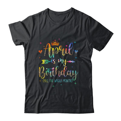 April Is My Birthday Yes The Whole Month Tie Dye Leopard Shirt & Tank Top | siriusteestore