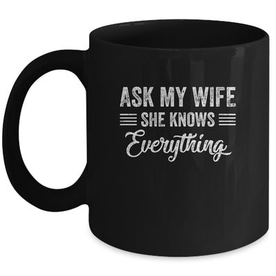 Ask My Wife She Knows Everything Funny Wife Husband Mug | siriusteestore