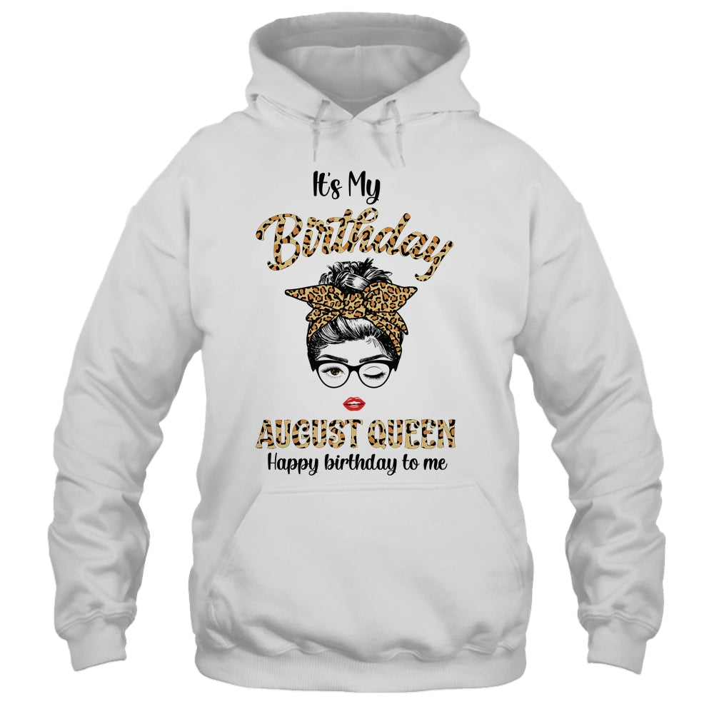 August Birthday Girl Queen Messy Bun Its My Birthday Leopard Shirt & Tank Top | siriusteestore