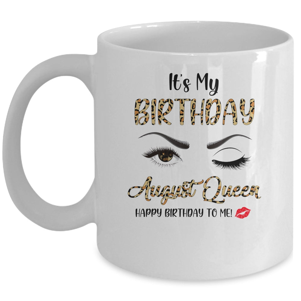 August Birthday Leopard It's My Birthday August Queen Mug | siriusteestore