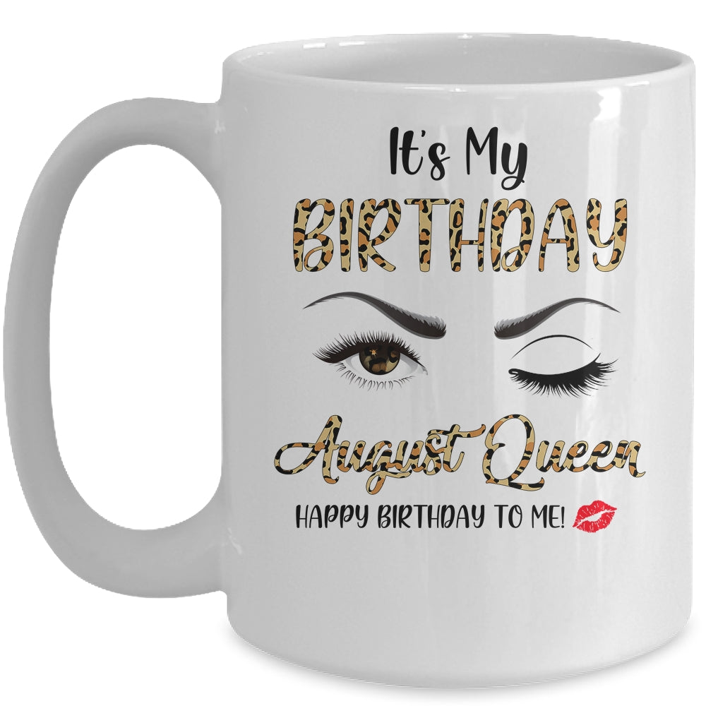 August Birthday Leopard It's My Birthday August Queen Mug | siriusteestore