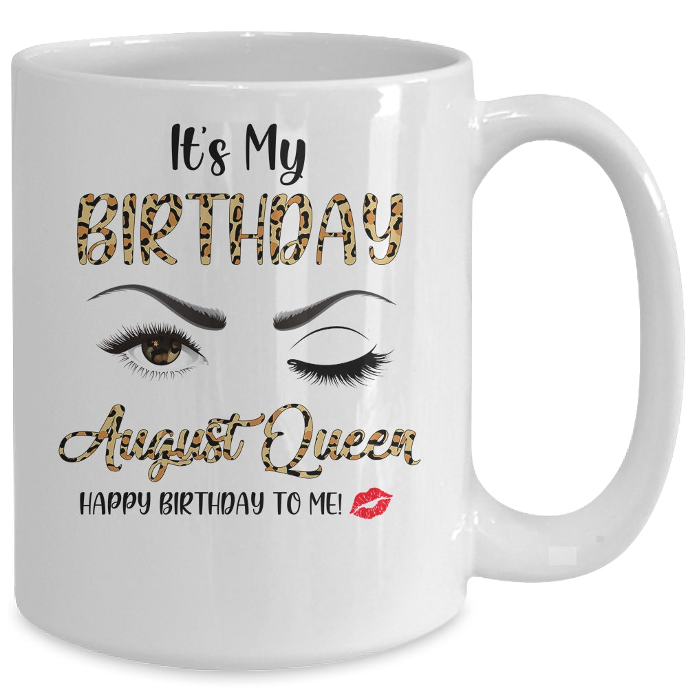 August Birthday Leopard It's My Birthday August Queen Mug | siriusteestore