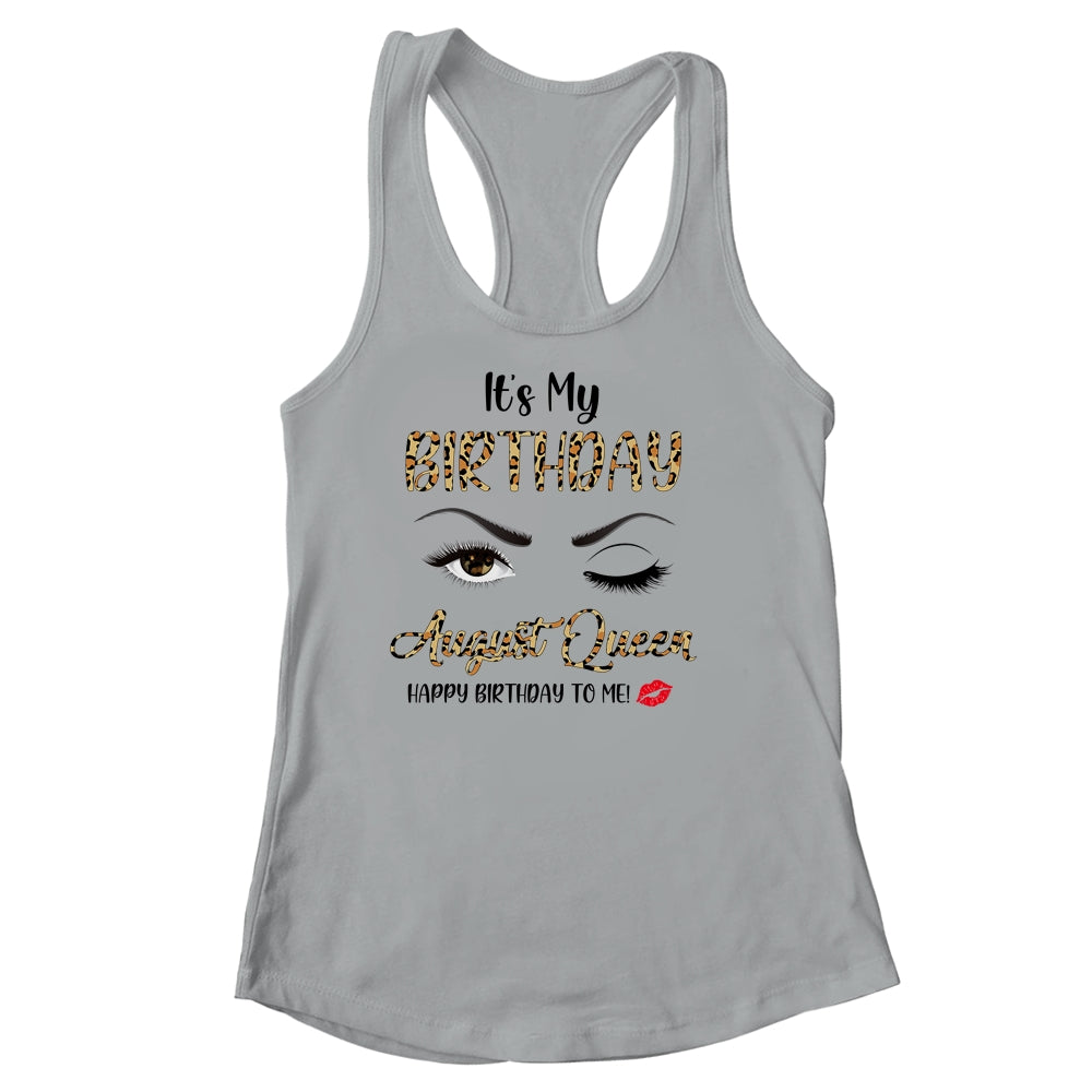 August Birthday Leopard It's My Birthday August Queen Shirt & Tank Top | siriusteestore