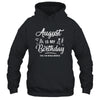 August Is My Birthday Yes The Whole Month Funny Birthday Shirt & Tank Top | siriusteestore
