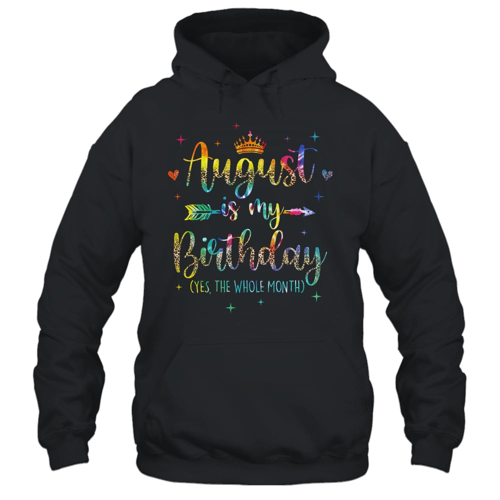 August Is My Birthday Yes The Whole Month Tie Dye Leopard Shirt & Tank Top | siriusteestore