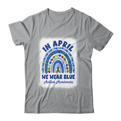 Autism Awareness Month Rainbow In April We Wear Blue Shirt & Hoodie | siriusteestore