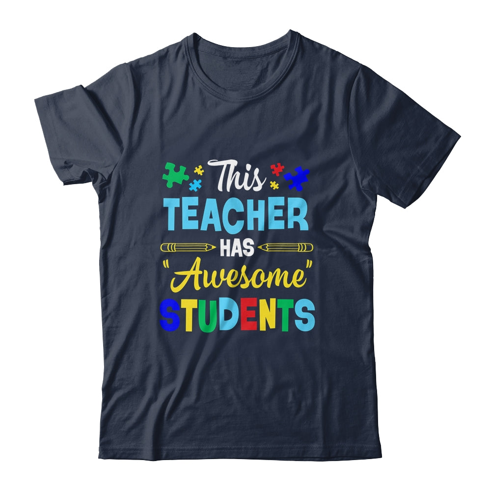 Autism Awareness This Teacher Has Awesome Students Puzzle Shirt & Hoodie | siriusteestore