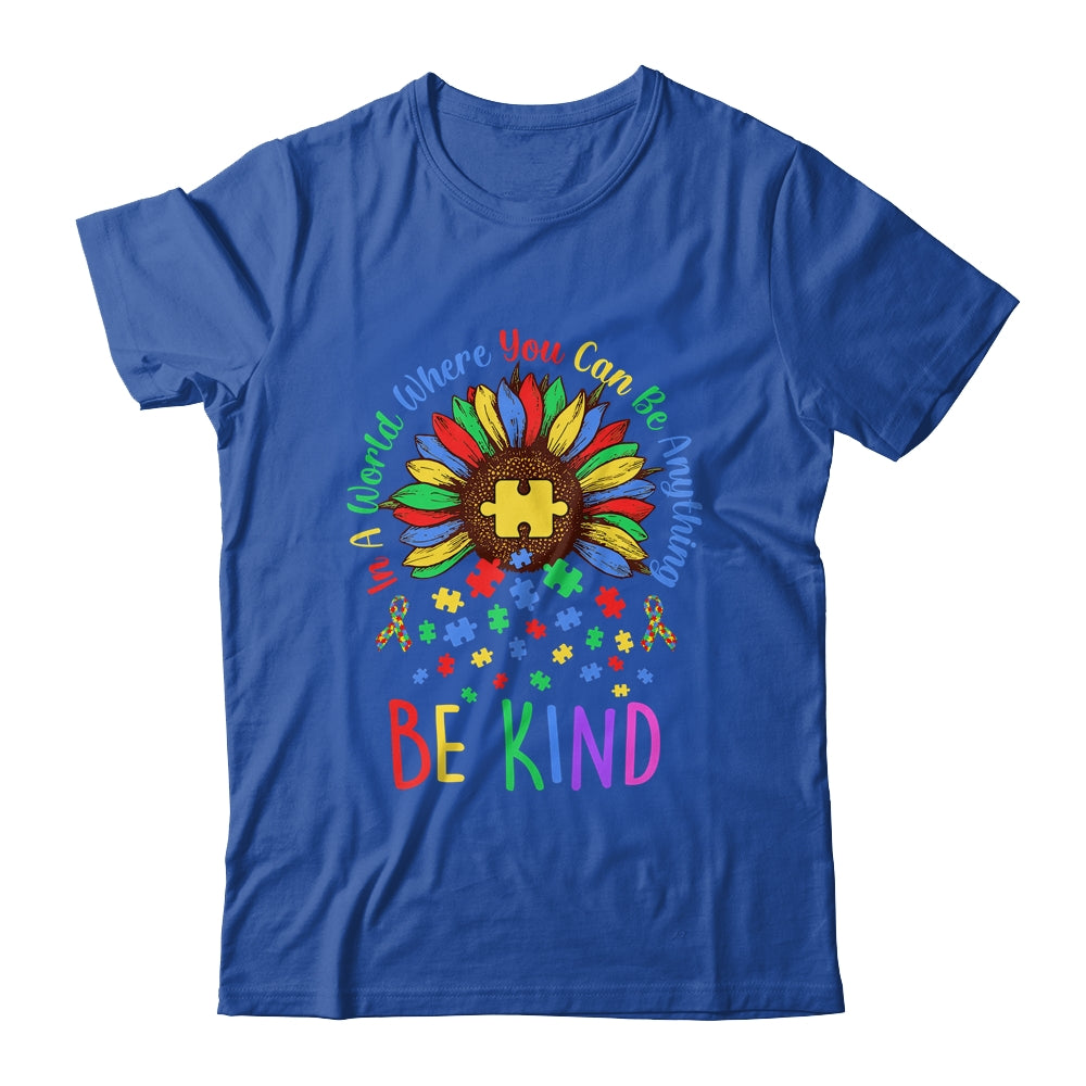 Autism In A World Where You Can Be Anything Be Kind Flower Shirt & Hoodie | siriusteestore