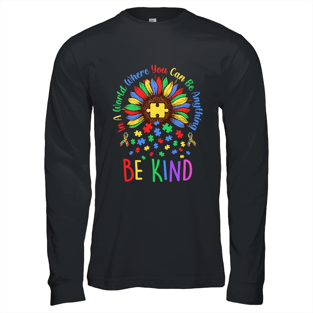 Autism In A World Where You Can Be Anything Be Kind Flower Shirt & Hoodie | siriusteestore